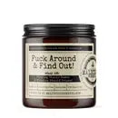F*ck Around and Find Out! Infused with Playing Stupid Games - Cedar & Suede