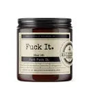 F*ck It. Infused with Just F*ck It - Take a Hike
