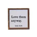 Love Them Anyway Sign