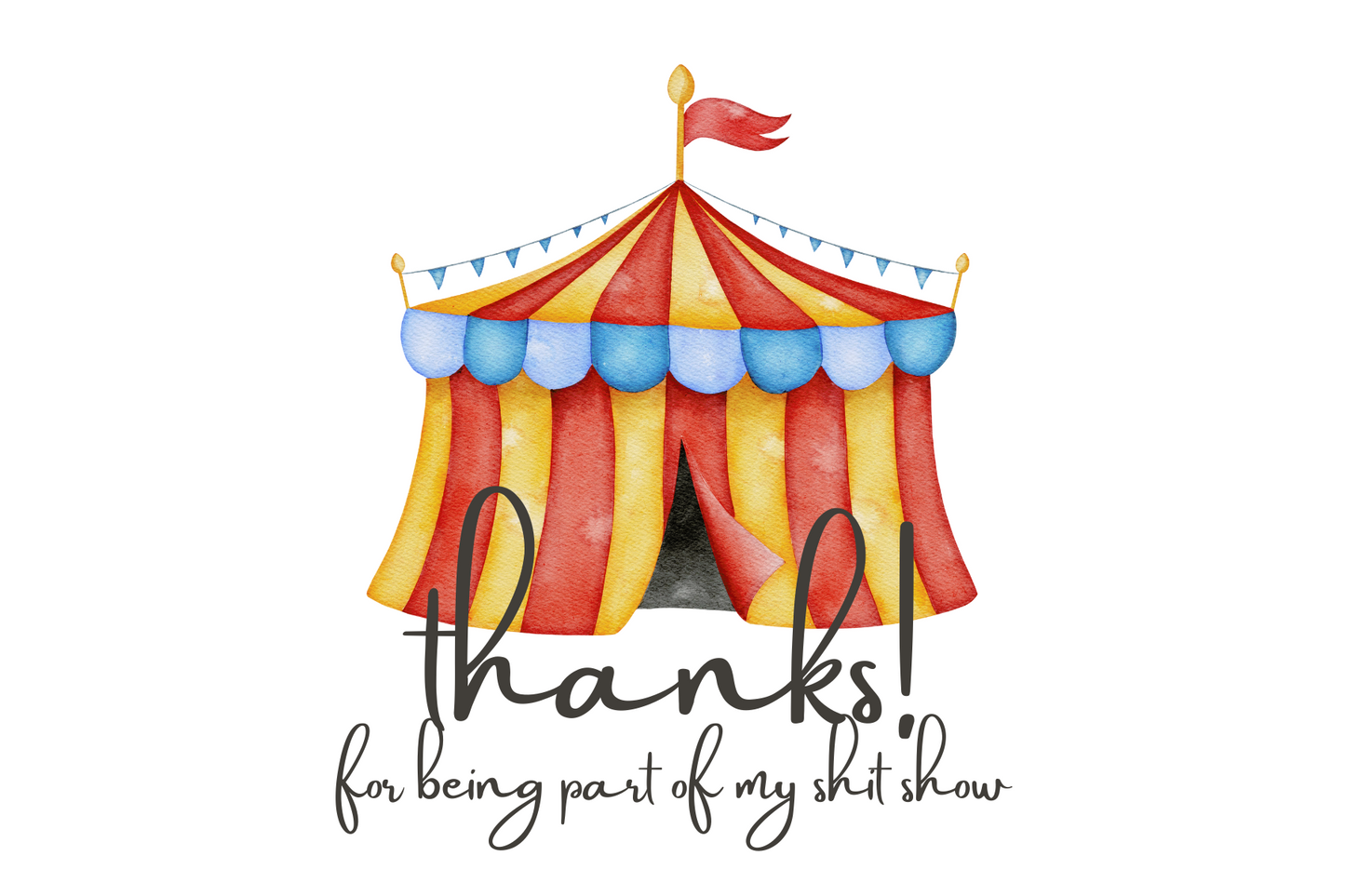 Thanks for being part of my shit show