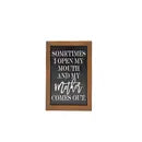 Sometimes I Open My Mouth - Mothers Day Sign