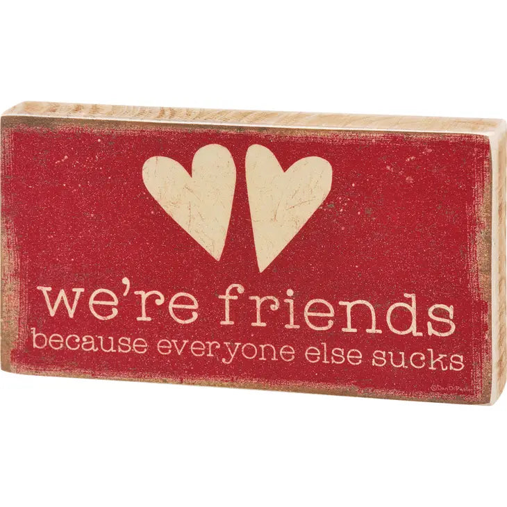 We're Friends - Heart Block Sign